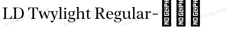 LD Twylight Regular字体转换